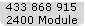 433 868 915
2400 Module