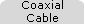 Coaxial
Cable